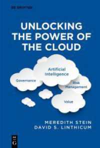 Unlocking the Power of the Cloud : Governance, Artificial Intelligence, Risk Management, Value （2025. X, 130 S. 4 col. ill., 56 b/w tbl. 230 mm）