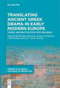 Translating Ancient Greek Drama in Early Modern Europe : Theory and Practice (15th-16th Centuries) (Trends in Classics - Pathways of Reception 5)