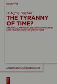 The Tyranny of Time? : Time, World, and Knowledge in Second-Century Christian and Christian-Gnostic Texts (Arbeiten zur Kirchengeschichte 163) （2024. XII, 262 S. 230 mm）