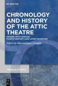 Chronology and History of the Attic Theatre : Origins, Fifth Century, Fourth-Century (and Later) Reception (Trends in Classics - Supplementary Volumes 179) （2025. XVII, 422 S. 32 b/w ill., 4 b/w tbl. 230 mm）