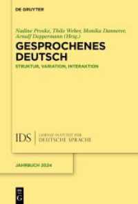 Gesprochenes Deutsch : Struktur, Variation, Interaktion (Jahrbuch des Instituts für Deutsche Sprache 2024) （2025. XIV, 452 S. 79 b/w and 2 col. ill., 26 b/w tbl. 230 mm）