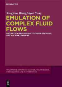 Emulation of Complex Fluid Flows : Projection-Based Reduced-Order Modeling and Machine Learning (Machine Learning in Science, Technology, Engineering and Mathematics 1) （2025. X, 135 S. 3 b/w and 67 col. ill., 10 b/w and 0 col. tbl. 240 mm）