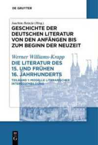 Geschichte der deutschen Literatur von den Anfängen bis zum Beginn der Neuzeit. Vom späten Mittelalter zum Beginn der Ne. Band III. Teil 2，1 Die Literatur des 15. und frühen 16. Jahrhunderts : Teilband 1: Modelle literarischer Interess