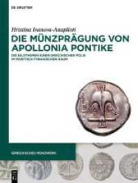 Die Münzprägung von Apollonia Pontike : Die Bildthemen einer griechischen Polis im pontisch-thrakischen Raum (Griechisches Münzwerk) （2025. 560 S. 1300 b/w ill., 58 b/w and 50 col. tbl. 280 mm）