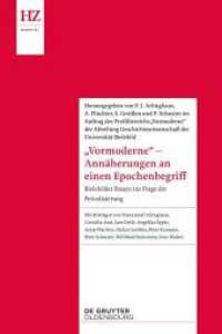 'Vormoderne' - Annäherungen an einen Epochenbegriff : Bielefelder Essays zur Frage der Periodisierung (Historische Zeitschrift / Beihefte) （2025. 220 S. 2 b/w ill. 240 mm）