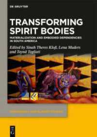 Transforming Spirit Bodies : Materialization and Embodied Dependencies in South America (Dependency and Slavery Studies 17) （2025. VIII, 182 S. 2 b/w and 16 col. ill. 240 mm）