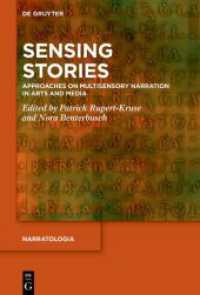 Sensing Stories : Approaches on Multisensory Narration in Arts and Media (Narratologia)