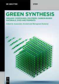 Green Synthesis : Organic Compounds, Polymers, Carbon-Based Materials, Dyes and Pigments (De Gruyter STEM) （2025. VIII, 652 S. 3 b/w and 41 col. ill., 24 b/w tbl. 240 mm）
