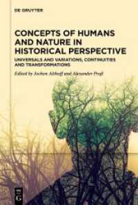 Concepts of Humans and Nature in Historical Perspective : Universals and Variations, Continuities and Transformations （2025. 300 S. 3 b/w and 19 col. ill., 1 b/w graphics. 230 mm）