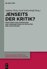 Jenseits der Kritik? : Praktiken von Schmähung und Herabsetzung im Zeitalter der Aufklärung (Hallesche Beiträge zur Europäischen Aufklärung 75) （2025. 330 S. 12 col. ill. 230 mm）