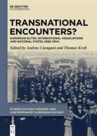 Transnational Encounters? : European Elites, International Associations and National States (1882-1914) (Studies in Early Modern and Contemporary European History 8) （2025. VI, 134 S. 1 b/w ill., 3 col. graphics. 240 mm）