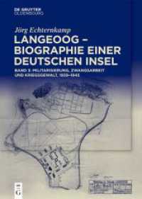 Langeoog - Biographie einer deutschen Insel : Bd. 3: Militarisierung, Zwangsarbeit und Kriegsgewalt, 1939-1945 （2025. VI, 424 S. 20 b/w and 40 col. ill. 240 mm）