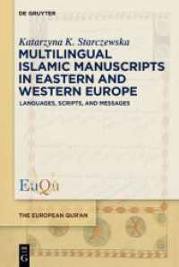 Multilingual Islamic Manuscripts in Eastern and Western Europe : Languages， Scripts， and Messages (The European Qur'an 11)