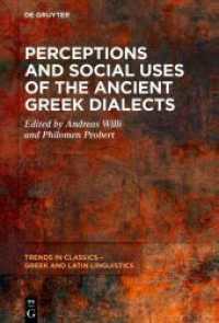 Perceptions and Social Uses of the Ancient Greek Dialects (Trends in Classics - Greek and Latin Linguistics 7) （2025. 460 S. 5 b/w ill., 43 b/w tbl. 230 mm）