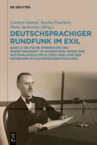 Deutschsprachiger Rundfunk im Exil. 2 Deutschsprachiger Rundfunk im Exil : Deutsche Emigration und Rundfunkarbeit im Widerstand gegen den Nationalsozialismus (1933-1945) und der Neubeginn im Nachkriegsdeutschland. Band 2 （2025. 300 S. 13 b/w and 21 col. ill. 230 mm）