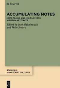 Accumulating Notes : Note-taking and Multilayered Written Artefacts (Studies in Manuscript Cultures 49) （2025. 350 S. 5 b/w and 65 col. ill., 15 b/w tbl. 230 mm）