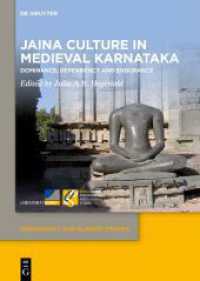 Jaina Culture in Medieval Karnataka : Dominance, Dependency and Endurance (Dependency and Slavery Studies 18) （2025. XIV, 632 S. 168 col. ill. 240 mm）