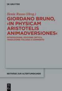 Giordano Bruno, 'In Physicam Aristotelis Animadversiones' : Introduzione, edizione critica, traduzione italiana e commento (Beiträge zur Altertumskunde) （2025. 570 S. 8 b/w ill. 230 mm）