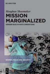 Mission Marginalized : Gender Bias in NATO Operations (Women, Peace and Security 8) （2026. 185 S. 32 b/w and 1 col. ill., 7 b/w tbl. 230 mm）