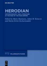 Herodian : Historiography and Literature at the End of the High Empire (Millennium-Studien / Millennium Studies 112) （2025. 380 S. 2 b/w tbl. 240 mm）