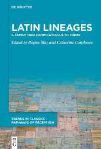Latin Lineages : A Family Tree from Catullus to Today (Trends in Classics - Pathways of Reception)