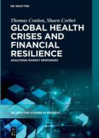 Global Health Crises and Financial Resilience : Analysing Market Responses (De Gruyter Studies in Finance) （2025. X, 220 S. 19 b/w and 16 col. ill., 30 b/w tbl. 240 mm）