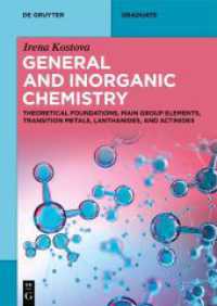 General and Inorganic Chemistry : Theoretical Foundations, Main Group Elements, Transition Metals, Lanthanides, and Actinides (De Gruyter Textbook) （2025. XVII, 460 S. 53 b/w and 23 col. ill., 68 b/w tbl. 240 mm）