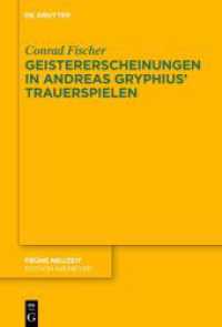 Geistererscheinungen in Andreas Gryphius' Trauerspielen : Dissertationsschrift (Frühe Neuzeit 261) （2025. IX, 284 S. 2 b/w tbl. 230 mm）