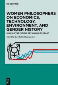 Women Philosophers on Economics， Technology， Environment， and Gender History : Shaping the Future， Rethinking the Past
