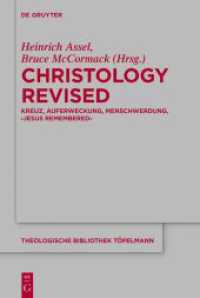 Christology Revised : Kreuz， Auferweckung， Menschwerdung， 'Jesus Remembered' (Theologische Bibliothek Töpelmann 209)
