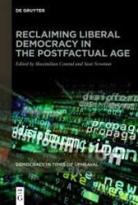 Reclaiming Liberal Democracy in the Postfactual Age (Democracy in Times of Upheaval)
