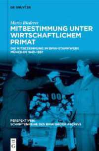 Mitbestimmung unter wirtschaftlichem Primat : Die Mitbestimmung im BMW-Stammwerk M&uuml;nchen 1945-1987 (Perspektiven)