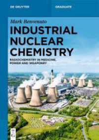 Industrial Nuclear Chemistry : Radiochemistry in Medicine, Power, and Weaponry (De Gruyter Textbook)