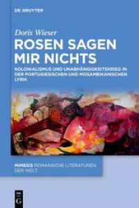 Rosen sagen mir nichts : Kolonialismus und Unabh&auml;ngigkeitskrieg in der portugiesischen und mosambikanischen Lyrik (Mimesis)