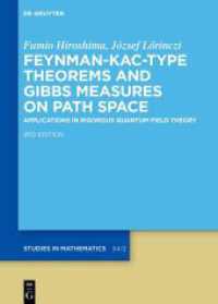Feynman-Kac-Type Theorems and Gibbs Measures on Path Space : Applications in Rigorous Quantum Field Theory (De Gruyter Studies in Mathematics) （3. Aufl.）
