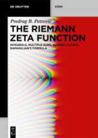 The Riemann Zeta Function : Integrals, Multiple Sums, Mordell's Sums, Ramanujan's Formula (De Gruyter STEM)