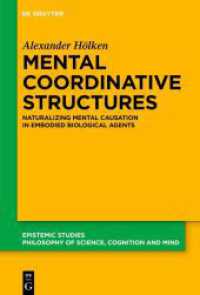 Mental Coordinative Structures : Naturalizing Mental Causation in Embodied Biological Agents (Epistemische Studien / Epistemic Studies)