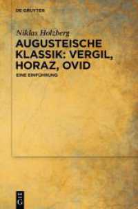 Augusteische Klassik: Vergil, Horaz, Ovid : Eine Einf&uuml;hrung