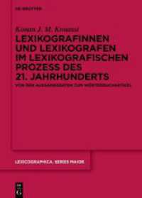 Lexikografinnen und Lexikografen im lexikografischen Prozess des 21. Jahrhunderts : Von den Ausgangsdaten zum W&ouml;rterbuchartikel (Lexicographica. Series Maior)