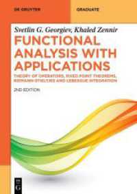 Functional Analysis with Applications : Theory of Operators, Fixed Point Theorems, Riemann-Stieltjes and Lebesgue Integration (De Gruyter Textbook) （2. Aufl.）
