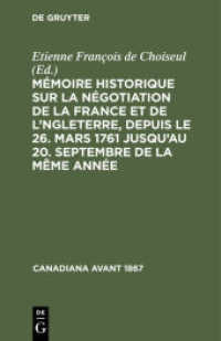 Mémoire historique sur la négotiation de la France et de l'Angleterre， depuis le 26. mars 1761 jusqu'au 20. septembre de (Canadiana avant 1867)