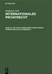 Franz Gamillscheg: Internationales Privatrecht. Band 1c Art 38 nF (Unerlaubte Handlungen). Internationales Sachenrecht