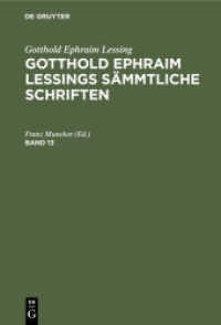 Gotthold Ephraim Lessing: Gotthold Ephraim Lessings Sämmtliche Schriften. Band 13 Gotthold Ephraim Lessing: Gotthold Ephraim Lessings Sämmtliche Schriften. Band 13