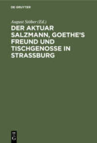 Der Aktuar Salzmann， Goethe's Freund und Tischgenosse in Straßburg : Eine Lebens-Skizze， nebst Briefen von Goethe， Lenz， L. Wagner， Michaelis， Hufeland u. a. Zwei ungedruckten Briefen von Goethe an Ch. M. Engelhardt und einem Aufsatze über