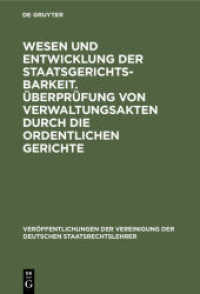 Wesen und Entwicklung der Staatsgerichtsbarkeit. Überprüfung von Verwaltungsakten durch die ordentlichen Gerichte (Veröffentlichungen der Vereinigung der Deutschen Staatsrechtslehrer 5)