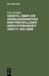 Gesetz， über die Angelegenheiten der freiwilligen Gerichtsbarkeit vom 17. Mai 1898 : Handausgabe mit Erläuterungen und ausführlichem Sachregister