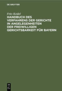 Handbuch des Verfahrens der Gerichte in Angelegenheiten der freiwilligen Gerichtsbarkeit für Bayern : Ausschließlich der Registersachen， der Fideikommißangelegenheiten und der standesherrlichen Vormundschaftssachen