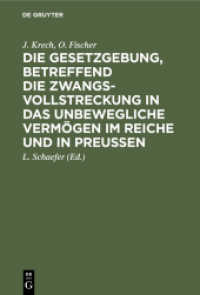 Die Gesetzgebung， betreffend die Zwangsvollstreckung in das unbewegliche Vermögen im Reiche und in Preußen : Auf der Grundlage des Kommentars zur preußischen Gesetzgebung， betreffend die Zwangsvollstreckung in das unbewegliche Verm&o