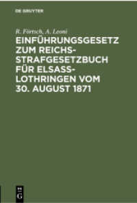 Einführungsgesetz zum Reichs-Strafgesetzbuch für Elsass-Lothringen vom 30. August 1871 : Mit Erläuterungen