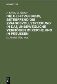 Die Gesetzgebung， betreffend die Zwangsvollstreckung in das unbewegliche Vermögen im Reiche und in Preußen : Auf der Grundlage des Kommentars zur preußischen Gesetzgebung， betreffend die Zwangsvollstreckung in das unbewegliche Verm&o